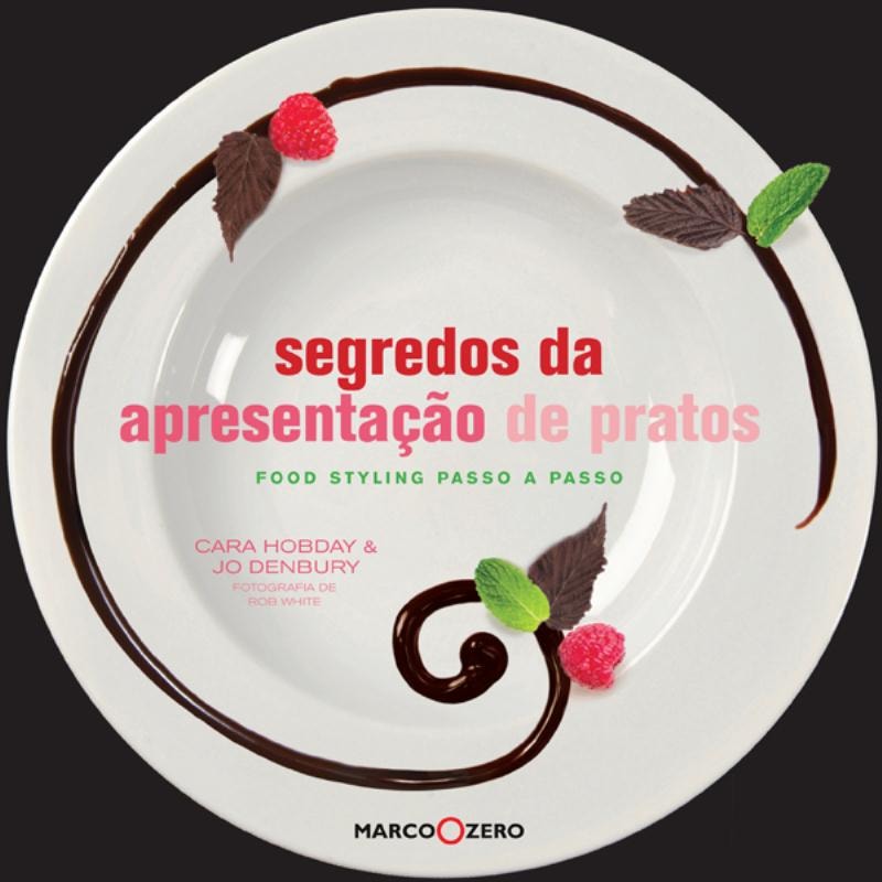 SEGREDOS DA APRESENTAÇÃO DE PRATOS : FOOD STYLING