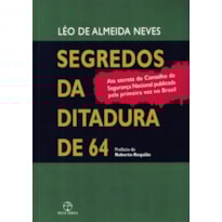 SEGREDOS DA DITADURA DE 64