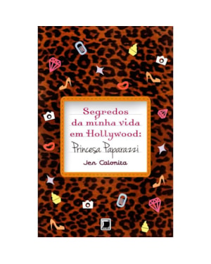 SEGREDOS DA MINHA VIDA EM HOLLYWOOD: PRINCESA PAPARAZZI (VOL. 4): PRINCESA PAPARAZZI
