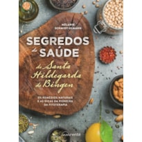 SEGREDOS DE SAÚDE DE SANTA HILDEGARDA DE BINGEN