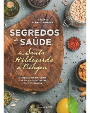 SEGREDOS DE SAÚDE DE SANTA HILDEGARDA DE BINGEN