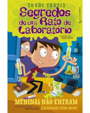 SEGREDOS DE UM RATO DE LABORATÓRIO - MENINAS NÃO ENTRAM (CACHORROS TUDO BEM!)