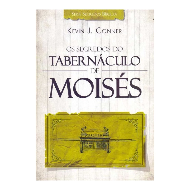 SEGREDOS DO TABERNACULO DE MOISES, OS - 1ª