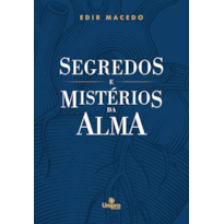 SEGREDOS E MISTÉRIOS DA ALMA