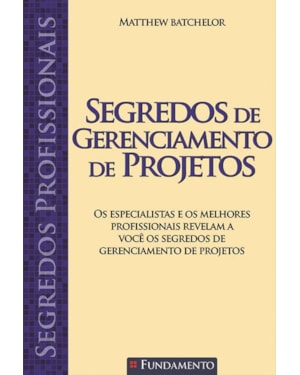 SEGREDOS PROFISSIONAIS - SEGREDOS DE GERENCIAMENTO DE PROJETOS