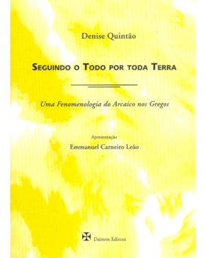 SEGUINDO O TODO POR TODA TERRA - UMA FENOMENOLOGIA...