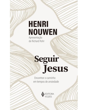 SEGUIR JESUS: ENCONTRAR O CAMINHO EM TEMPOS DE ANSIEDADE