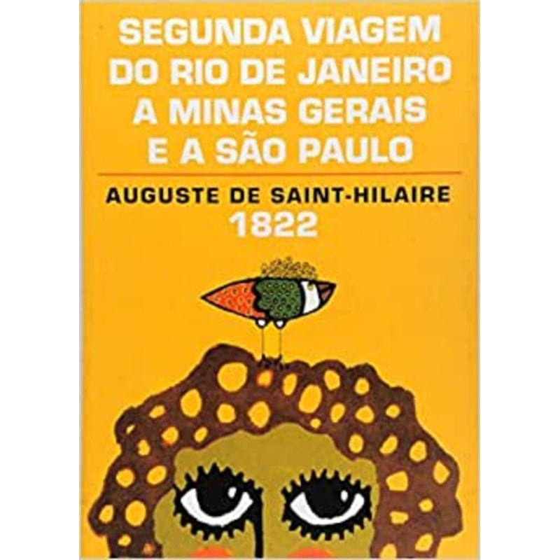 SEGUNDA VIAGEM DO RIO DE JANEIRO A MINAS GERAIS E A SÃO PAULO (1822)