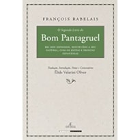 SEGUNDO LIVRO, O: PANTAGRUEL, REI DOS DIPSODOS, RESTITUÍDO A SEU NATURAL, COM OS FEITOS E PROEZAS ESPANTOSAS
