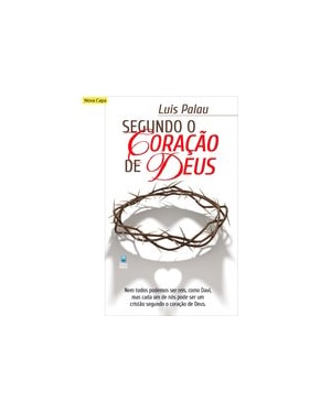 SEGUNDO O CORAÇÃO DE DEUS: NEM TODOS PODEMOS SER REIS, COMO DAVI, MAS CADA UM DE NÓS PODE SER UM CRISTÃO SEGUNDO O CORAÇÃO DE DEUS