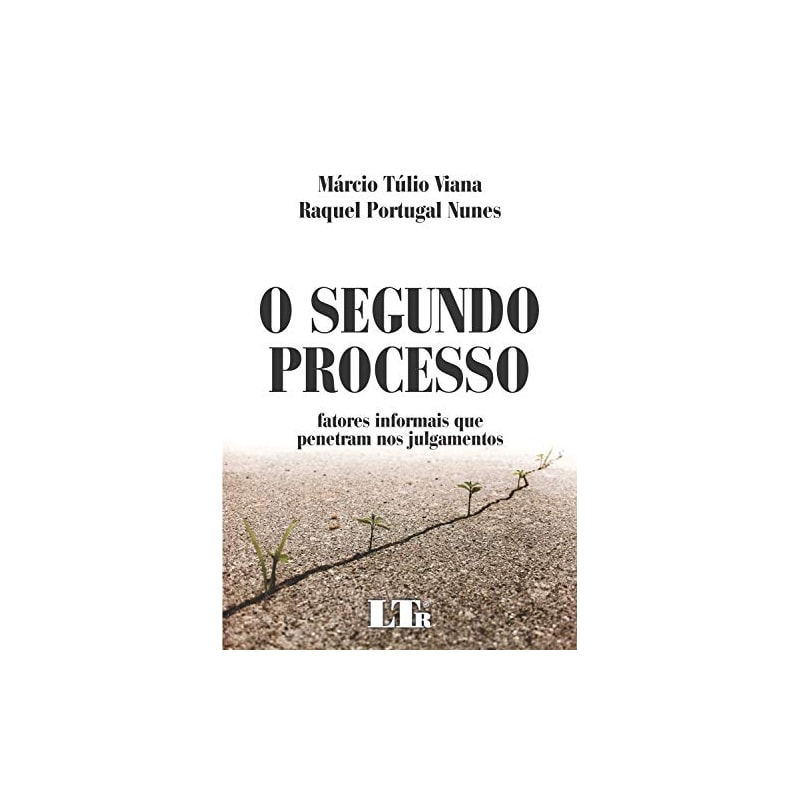 SEGUNDO PROCESSO, O - FATORES INFORMAIS QUE PENETRAM NOS JULGAMENTOS