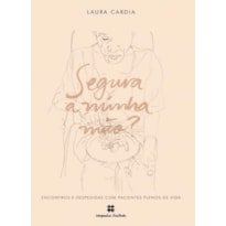 SEGURA A MINHA MÃO?