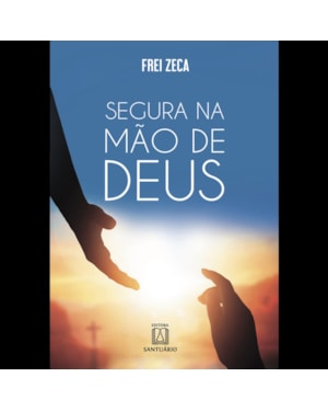 SEGURA NA MÃO DE DEUS
