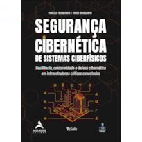 Segurança cibernética de sistemas ciberfísicos: resiliência, conformidade e defesa cibernética em infraestruturas críticas conectadas