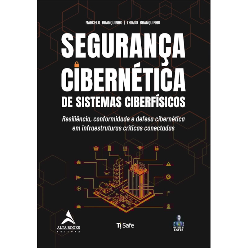 Segurança cibernética de sistemas ciberfísicos: resiliência, conformidade e defesa cibernética em infraestruturas críticas conectadas
