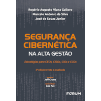 Segurança cibernética na alta gestão: estratégias para CEOs, CISOs, CIOs e CCOs