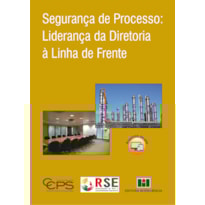 Segurança de processo: Liderança da diretoria à linha de frente