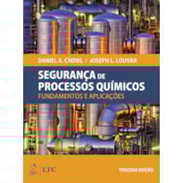SEGURANÇA DE PROCESSOS QUÍMICOS - FUNDAMENTOS E APLICAÇÕES