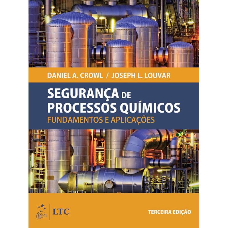 SEGURANÇA DE PROCESSOS QUÍMICOS - FUNDAMENTOS E APLICAÇÕES