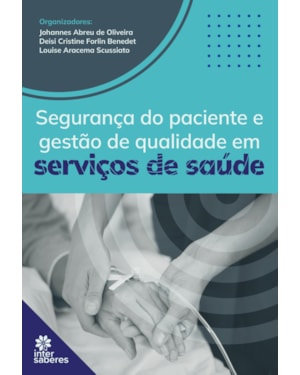 SEGURANÇA DO PACIENTE E GESTÃO DE QUALIDADE EM SERVIÇOS DE SAÚDE