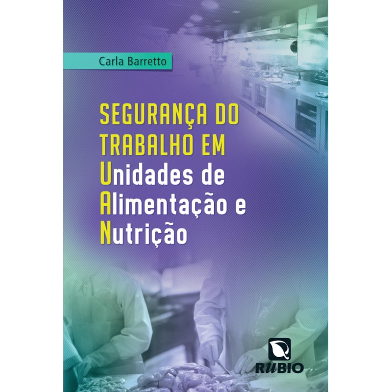 SEGURANÇA DO TRABALHO EM UNIDADES DE ALIMENTAÇÃO E NUTRIÇÃO