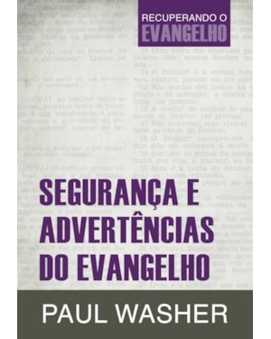SEGURANÇA E ADVERTÊNCIAS DO EVANGELHO