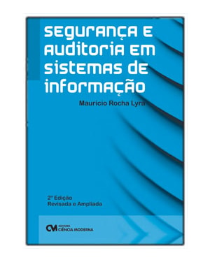 SEGURANÇA E AUDITORIA EM SISTEMAS DE INFORMAÇÃO
