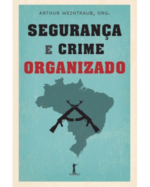 SEGURANÇA E CRIME ORGANIZADO