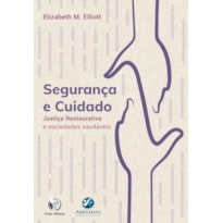 SEGURANÇA E CUIDADO: JUSTIÇA RESTAURATIVA E SOCIEDADES SAUDÁVEIS