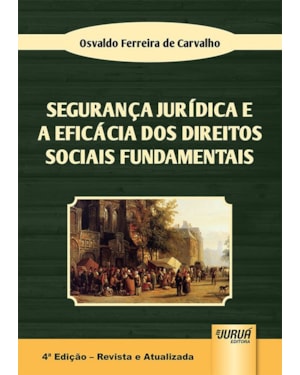 SEGURANÇA JURÍDICA E A EFICÁCIA DOS DIREITOS SOCIAIS FUNDAMENTAIS