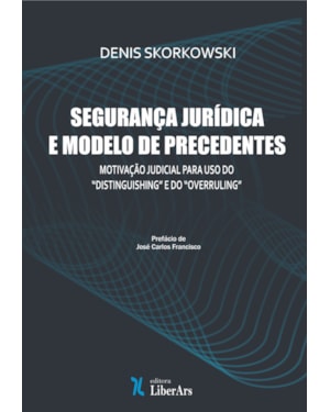 SEGURANÇA JURÍDICA E MODELO DE PRECEDENTES: MOTIVAÇÃO JUDICIAL PARA USO DO 