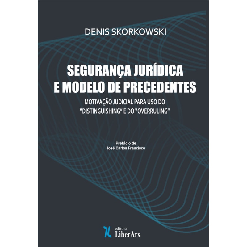 SEGURANÇA JURÍDICA E MODELO DE PRECEDENTES: MOTIVAÇÃO JUDICIAL PARA USO DO