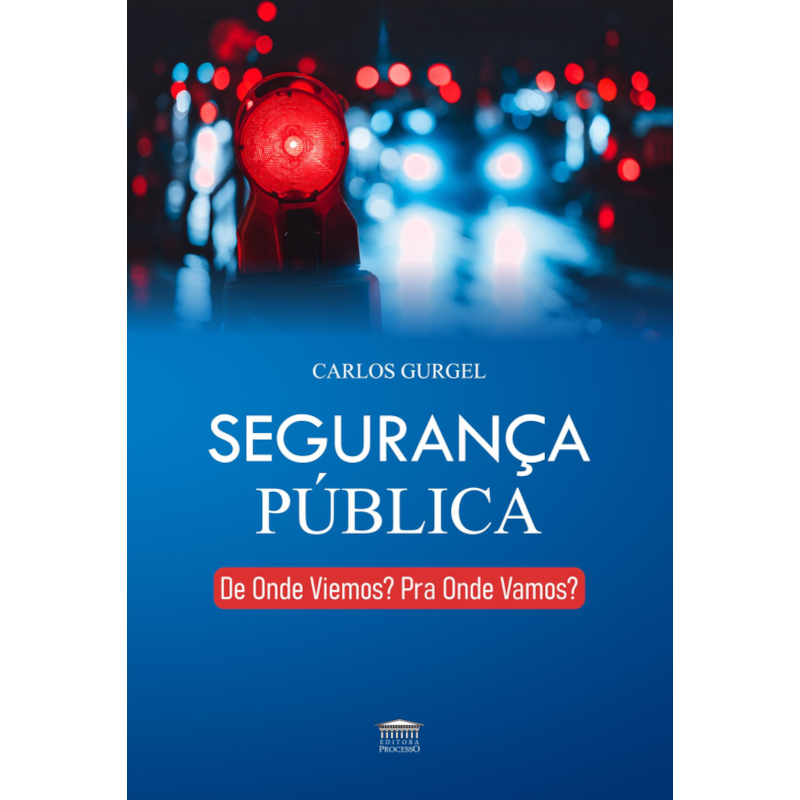 Segurança Pública, De onde viemos? Pra onde vamos?