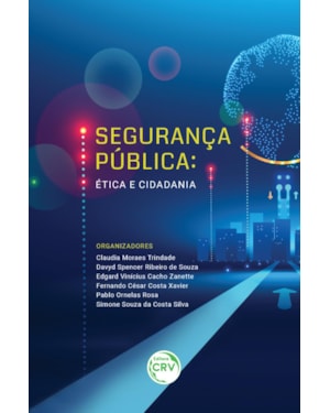 SEGURANÇA PÚBLICA: ÉTICA E CIDADANIA