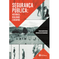 SEGURANÇA PÚBLICA:: HISTÓRICO, REALIDADE E DESAFIOS