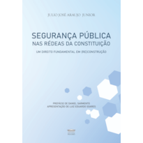 Segurança Pública nas Rédeas da Constituição