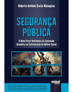 SEGURANÇA PÚBLICA - O NOVO PACTO REFORMISTA DA SOCIEDADE BRASILEIRA NA ESTRUTURAÇÃO DA DEFESA SOCIAL