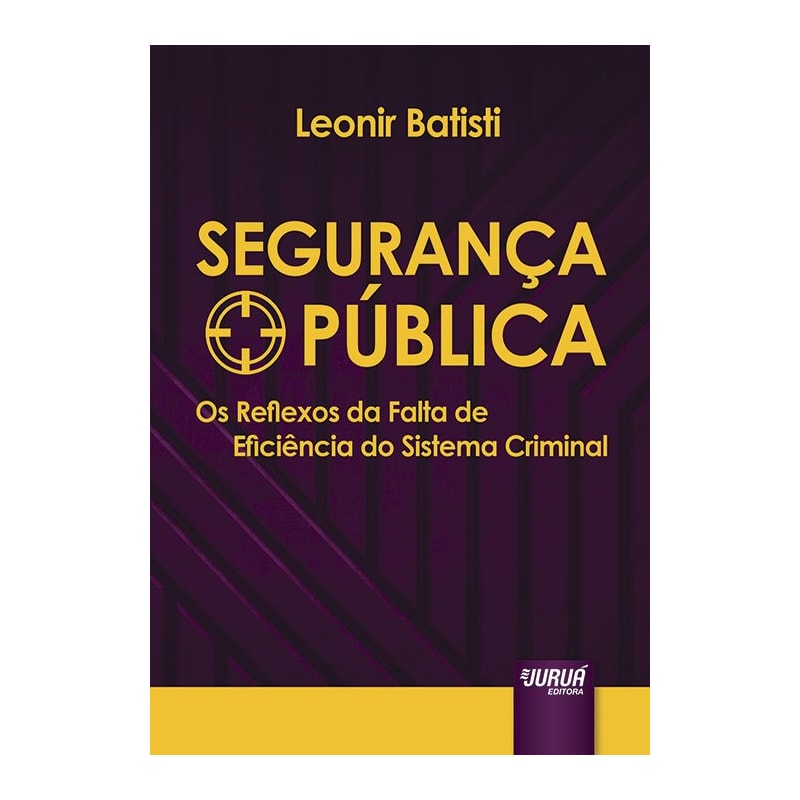 SEGURANÇA PÚBLICA - OS REFLEXOS DA FALTA DE EFICIÊNCIA DO SISTEMA CRIMINAL