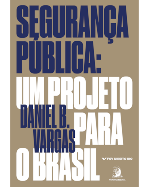 SEGURANÇA PUBLICA: UM PROJETO PARA O BRASIL
