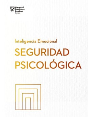 Seguridad psicológica (psychological safety spanish edition)