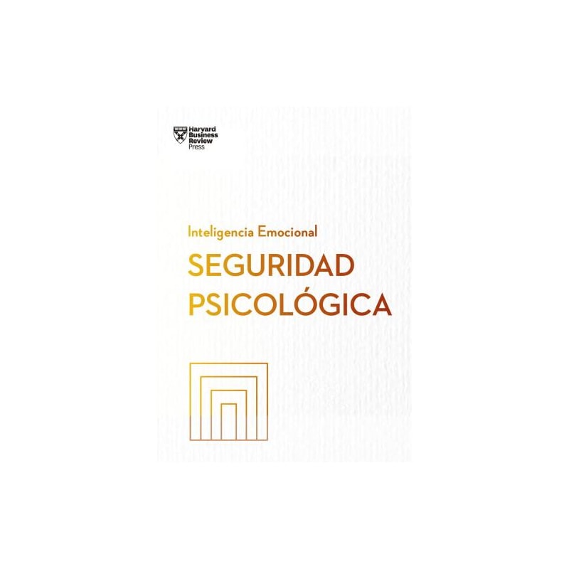 Seguridad psicológica (psychological safety spanish edition)