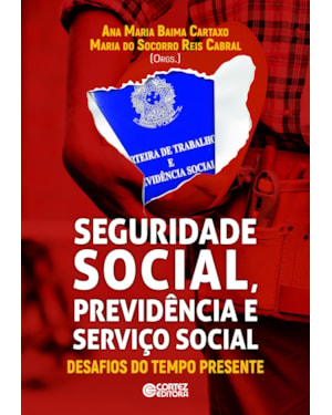 Seguridade social, previdência e serviço social: desafios do tempo presente