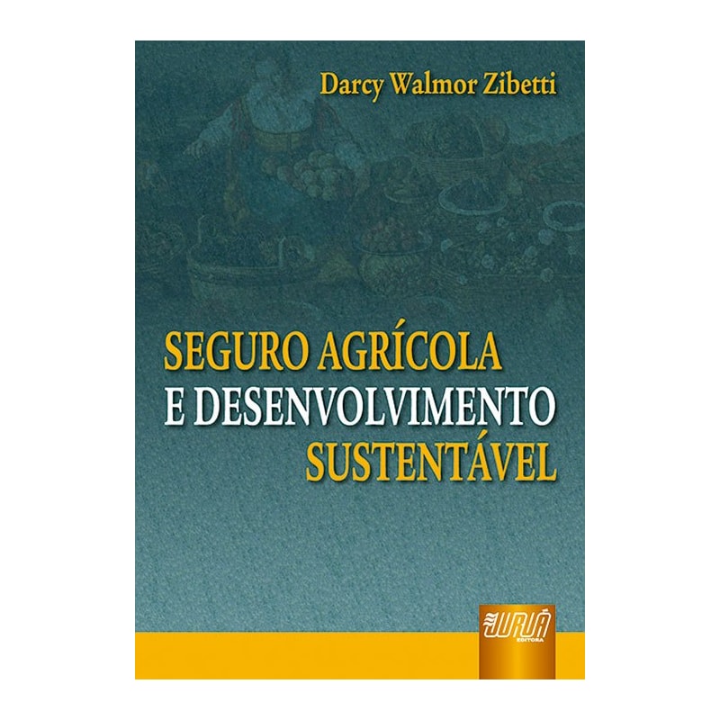 SEGURO AGRÍCOLA E DESENVOLVIMENTO SUSTENTÁVEL