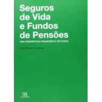 Seguros de vida e fundos de pensões: uma perspectiva financeira e actuarial