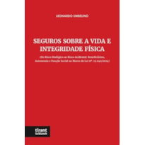 SEGUROS SOBRE A VIDA E INTEGRIDADE FÍSICA (DO RISCO BIOLÓGICO AO RISCO ACIDENTAL