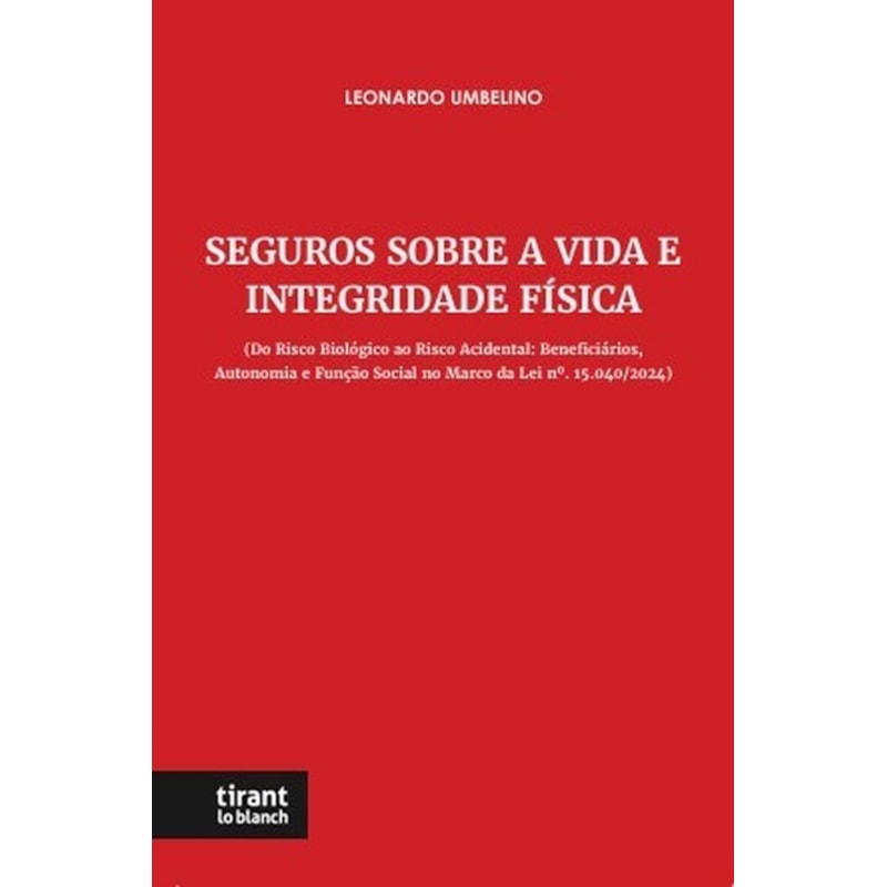 SEGUROS SOBRE A VIDA E INTEGRIDADE FÍSICA (DO RISCO BIOLÓGICO AO RISCO ACIDENTAL
