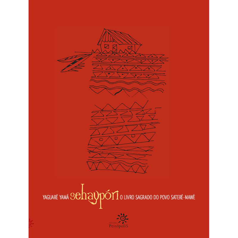 SEHAYPÓRI: O LIVRO SAGRADO DO POVO SATERÊ-MAWÉ (THE WHITE RAVENS 2008)