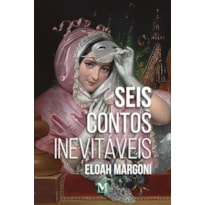SEIS CONTOS INEVITÁVEIS