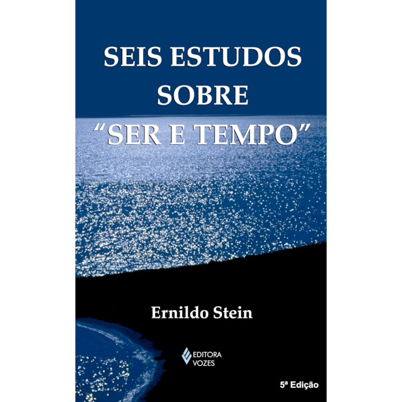 SEIS ESTUDOS SOBRE "SER E TEMPO"