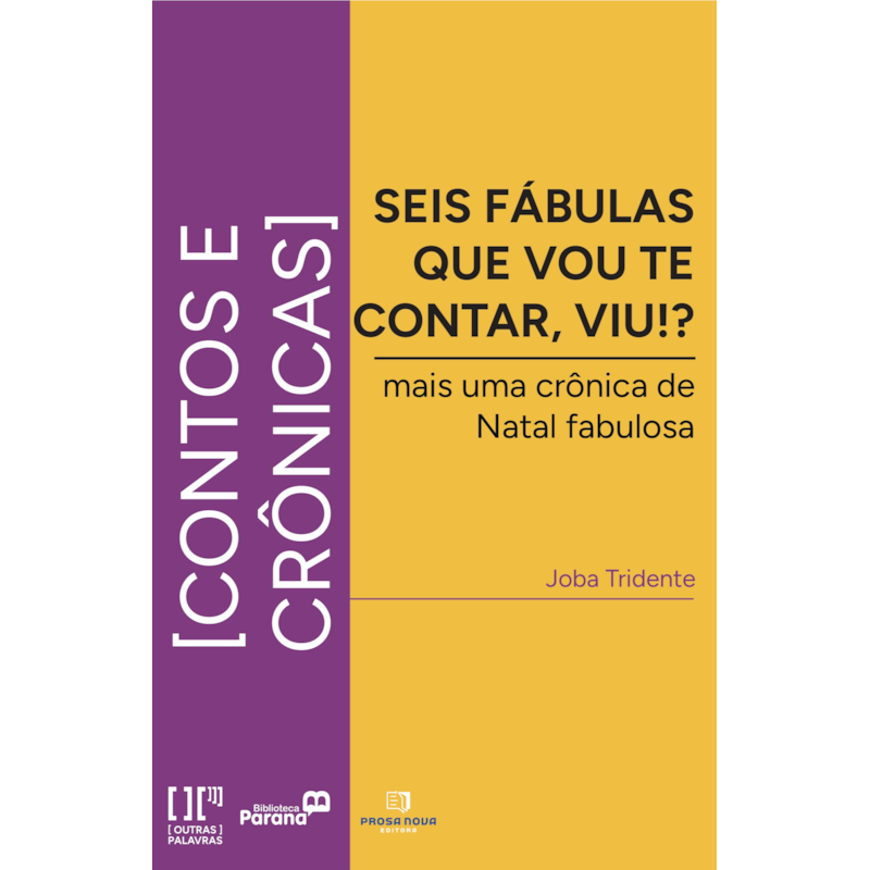 Seis fábulas que vou te contar, viu?: mais uma crônica da natal fabulosa